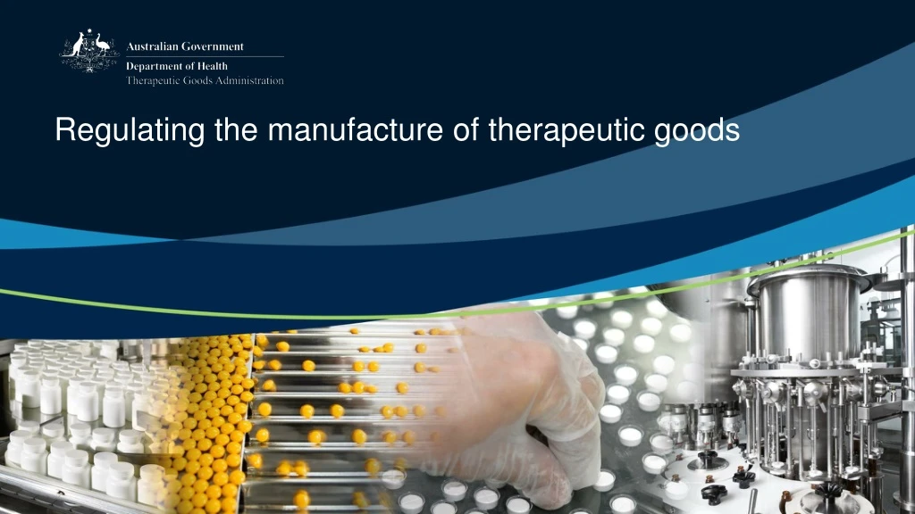 regulating the manufacture of therapeutic goods n.