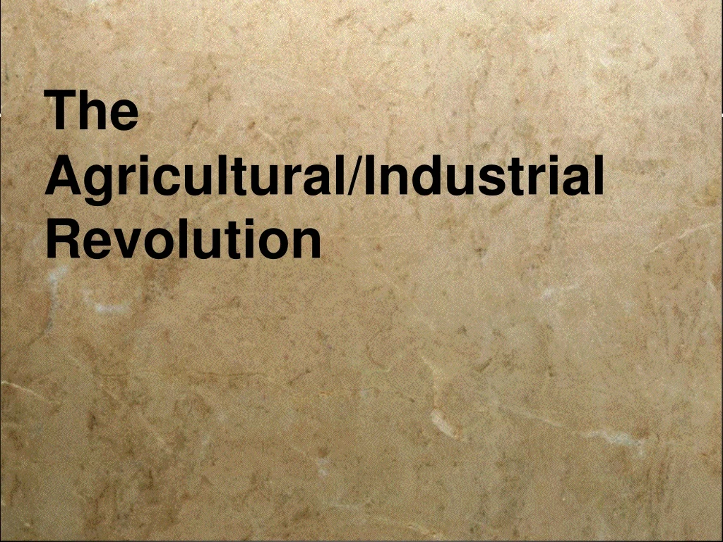 PPT - The Agricultural/Industrial Revolution PowerPoint Presentation ...