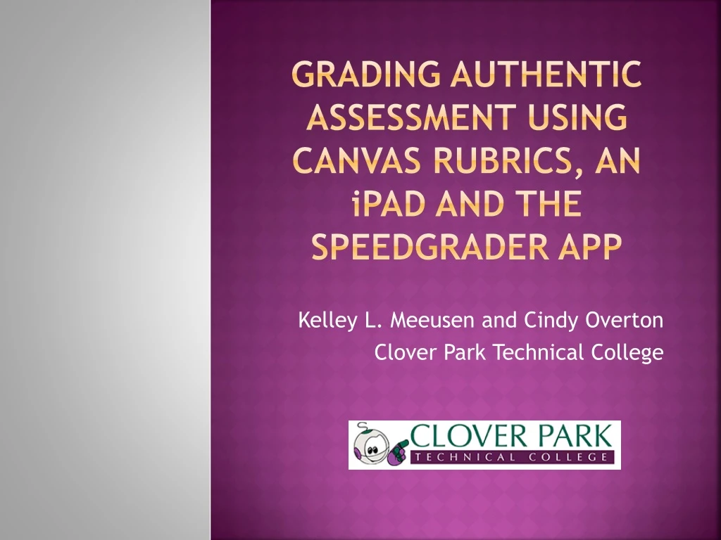 PPT Grading Authentic Assessment Using Canvas Rubrics, an i Pad and
