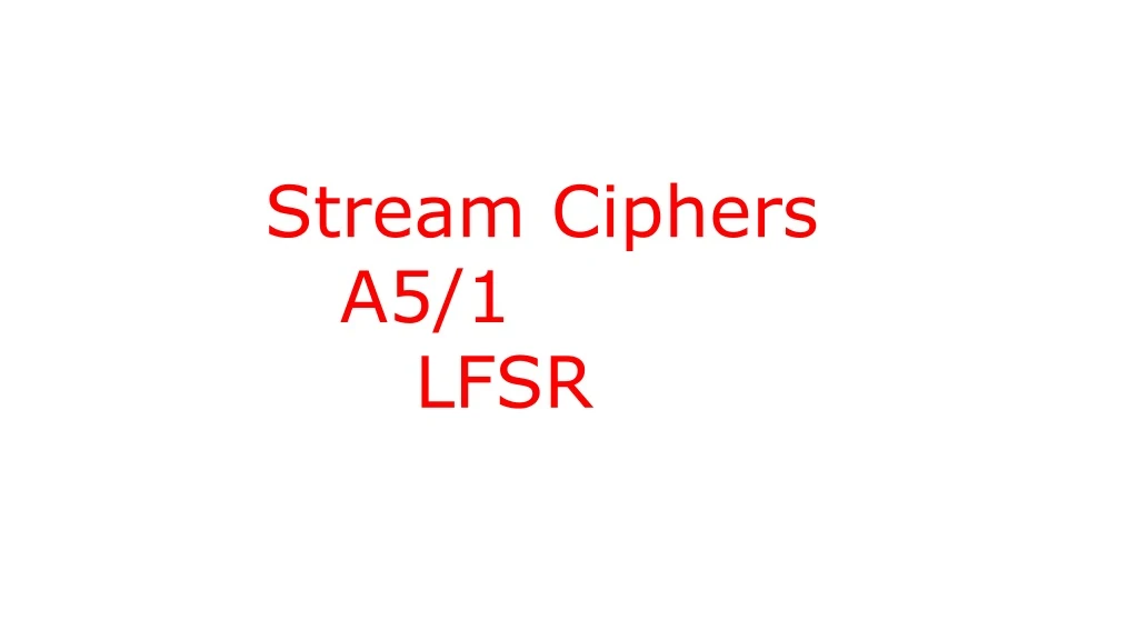 stream ciphers a5 1 lfsr n.