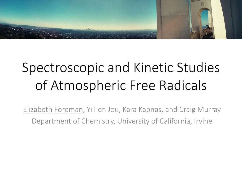 PPT - Spectroscopic And Kinetic Studies Of Atmospheric Free Radicals ...