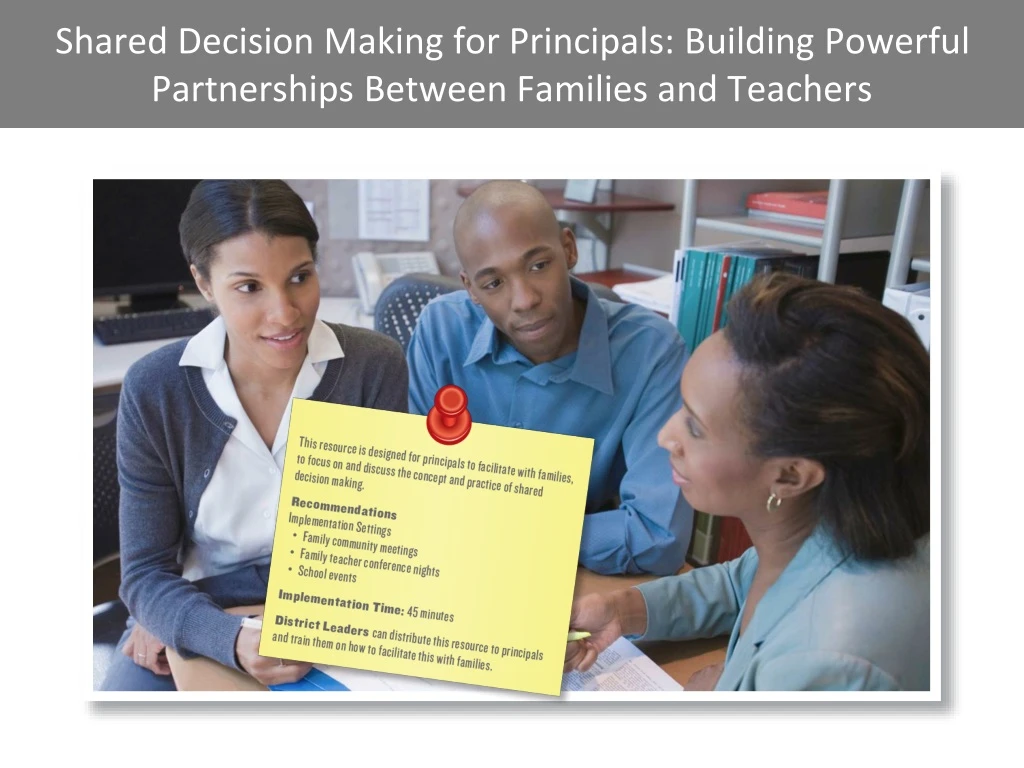 shared decision making for principals building powerful partnerships between families and teachers n.
