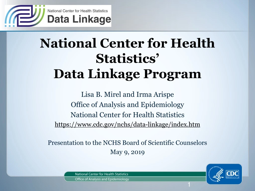 PPT - National Center for Health Statistics’ Data Linkage Program ...