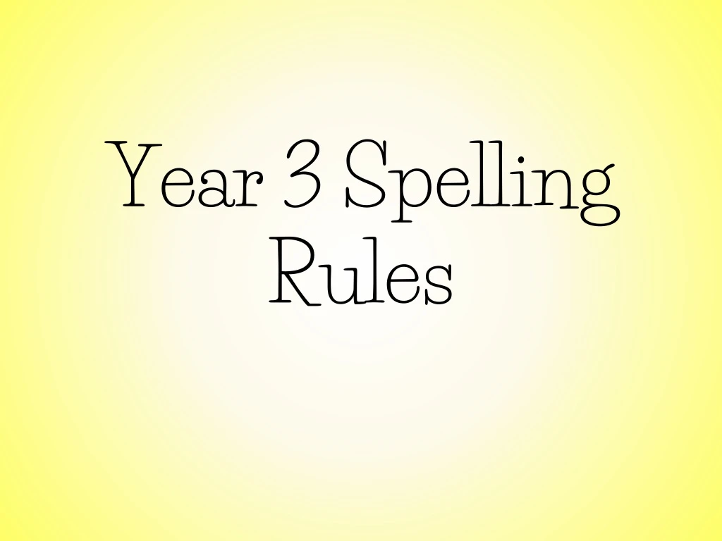 ppt-year-3-spelling-rules-powerpoint-presentation-free-download-id-8859306