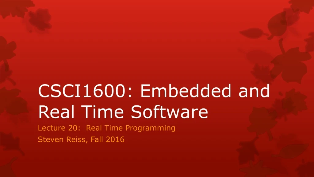 PPT - CSCI1600: Embedded and Real Time Software PowerPoint Presentation ...