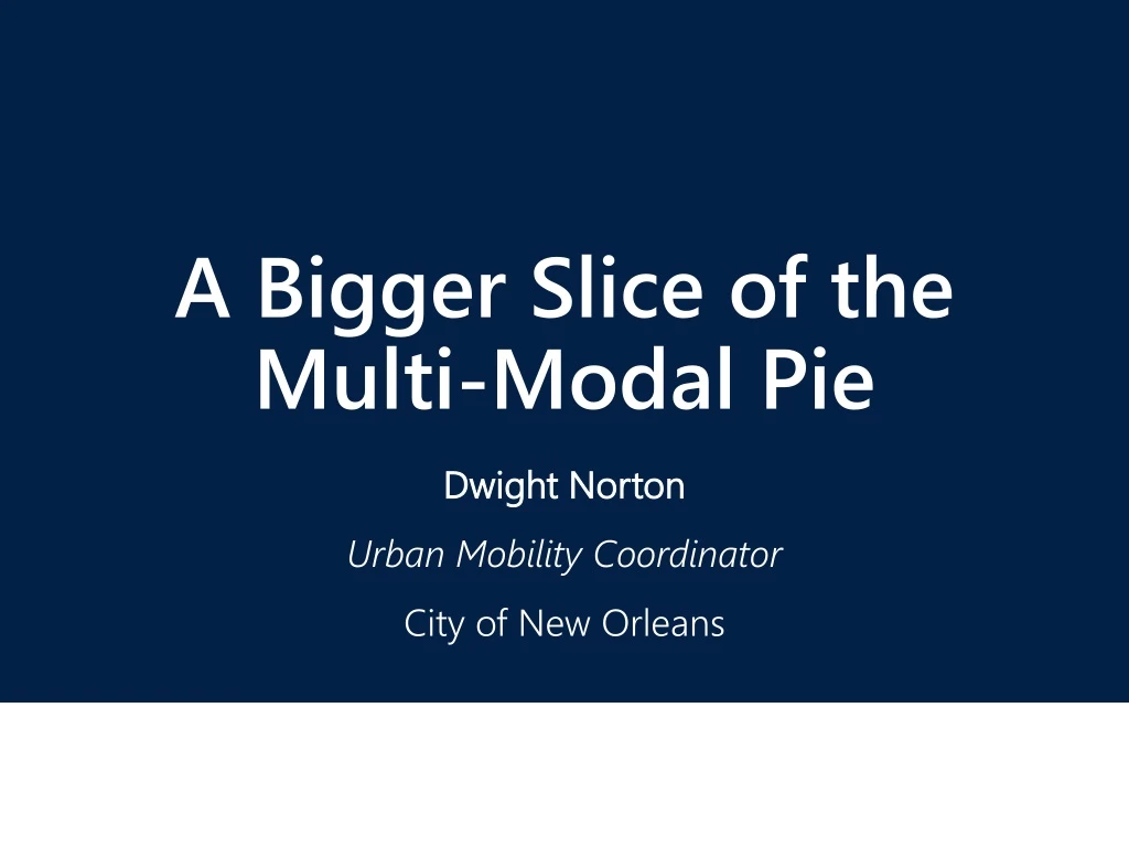 a bigger slice of the multi modal pie n.