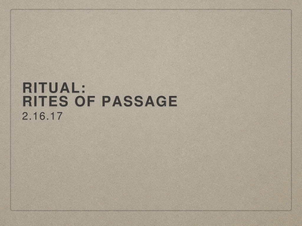 Ppt Ritual Rites Of Passage Powerpoint Presentation Free Download Id8864137 