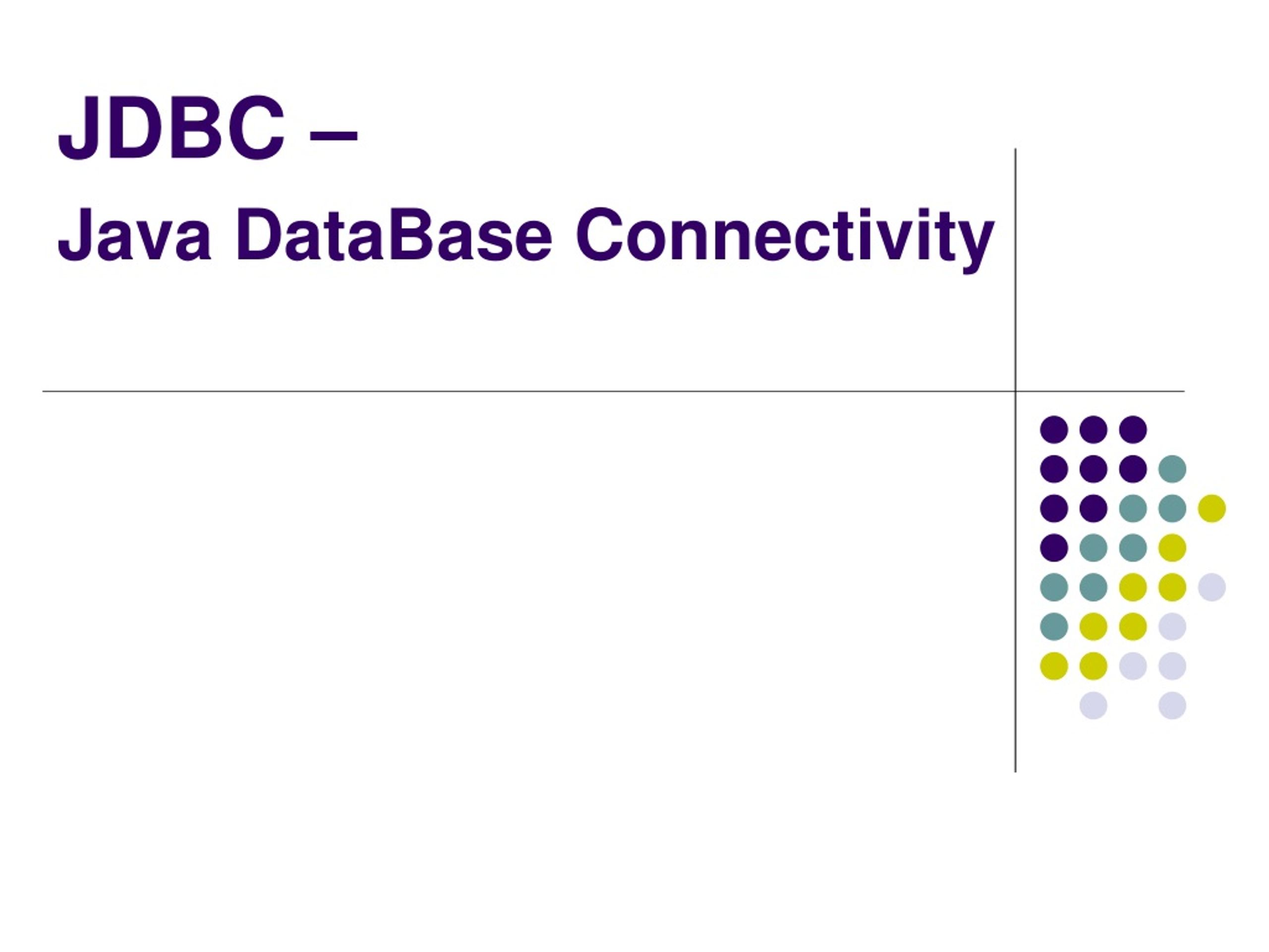 PPT - JDBC – Java DataBase Connectivity PowerPoint Presentation, Free ...