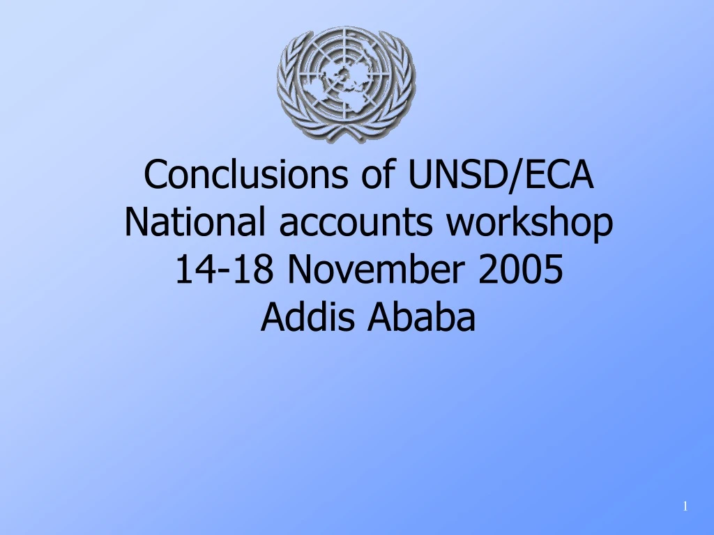 conclusions of unsd eca national accounts workshop 14 18 november 2005 addis ababa n.