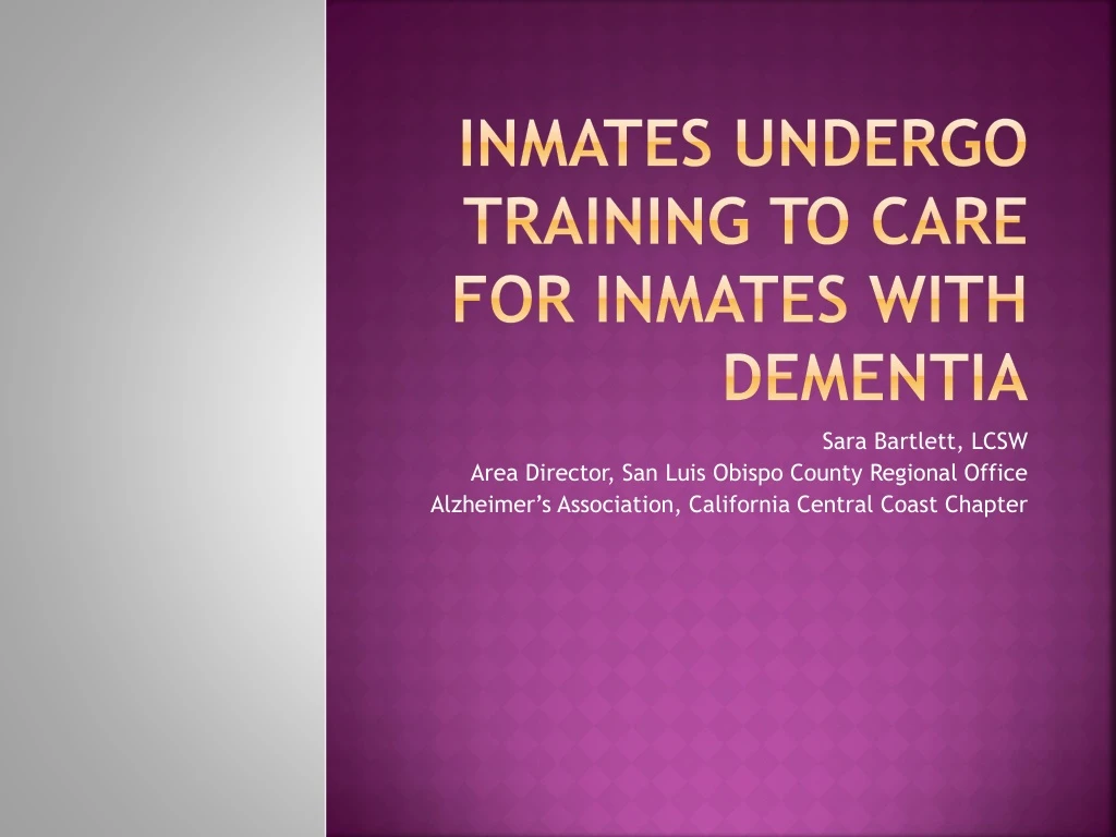 Ppt Inmates Undergo Training To Care For Inmates With Dementia 