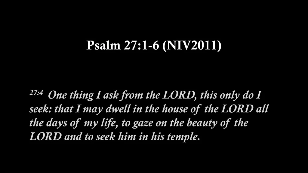 PPT - Psalm 27:1-6 (NIV2011) PowerPoint Presentation, free download ...