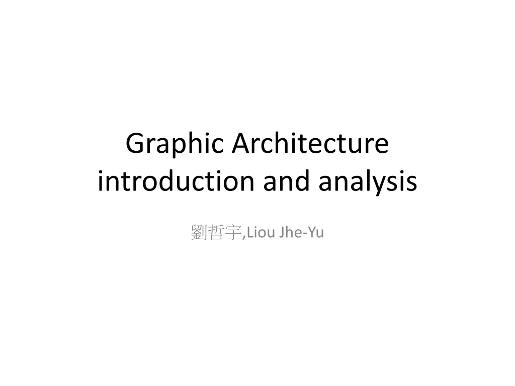 PPT Graphic Architecture introduction and analysis PowerPoint Presentation ID8875361