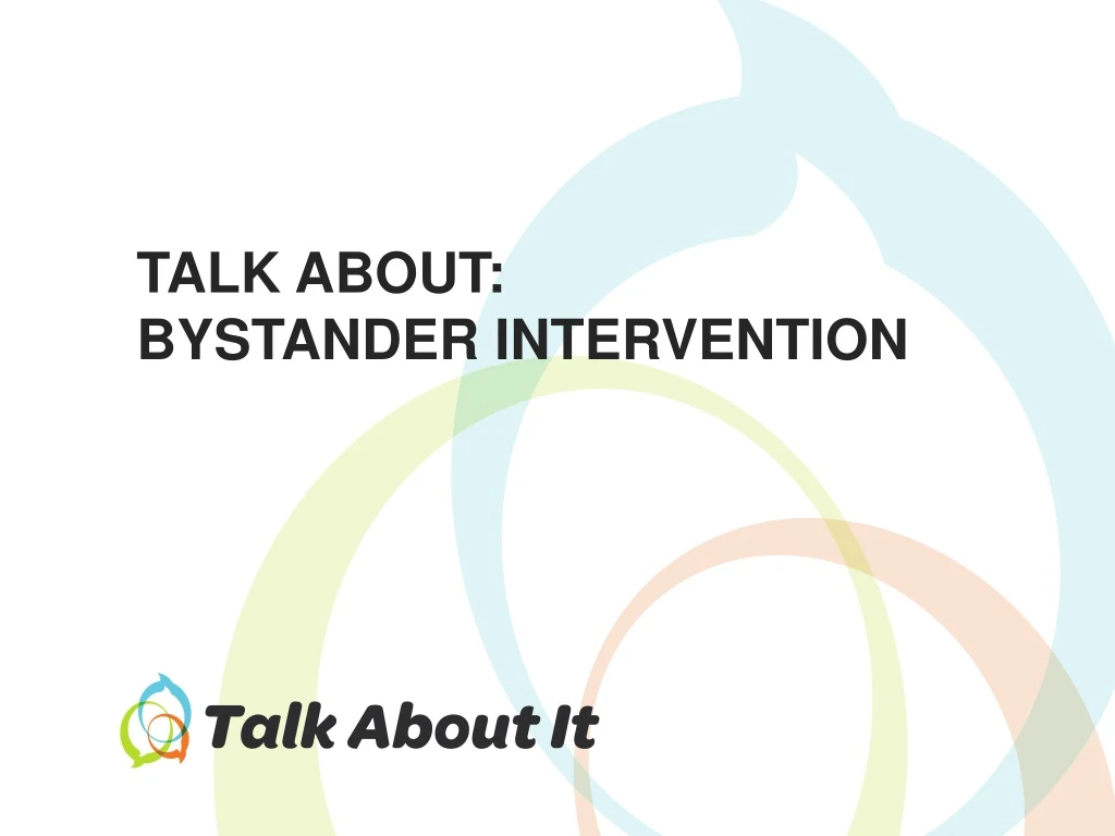 PPT - TALK ABOUT: Bystander Intervention PowerPoint Presentation, Free ...