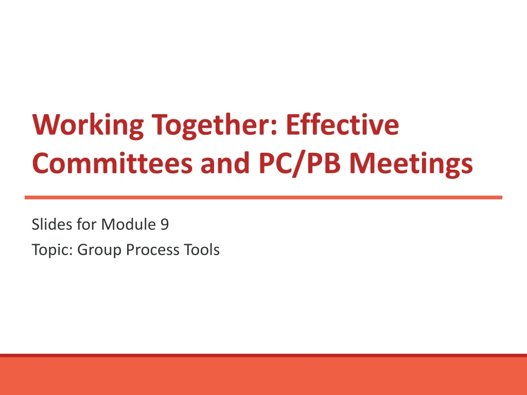 Pc Committee PPT - Working Together: Effective Committees and PC/PB Meetings ...