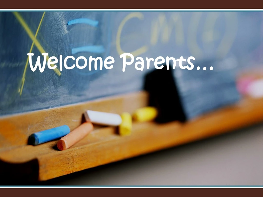 PPT - Welcome Parents… PowerPoint Presentation, Free Download - ID:8881041