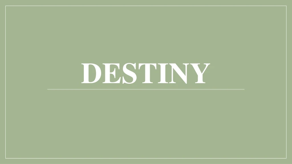 PPT - Destiny PowerPoint Presentation, free download - ID:8882257