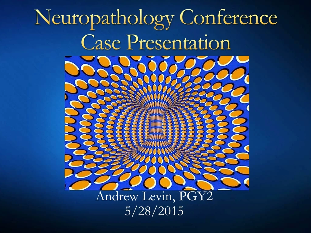 PPT Neuropathology Conference Case Presentation PowerPoint