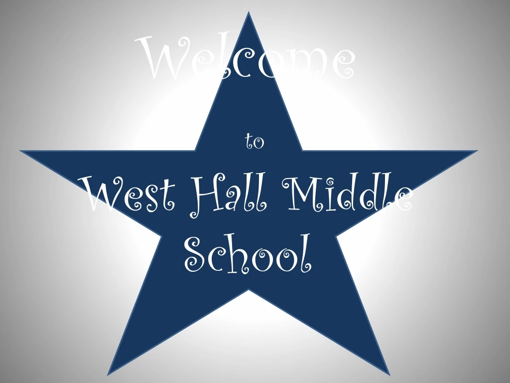 PPT to West Hall Middle School PowerPoint Presentation, free