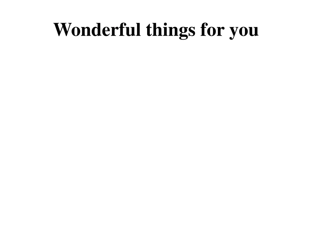 wonderful things for you n.