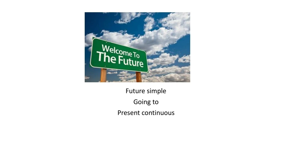 future simple going to present continuous n.