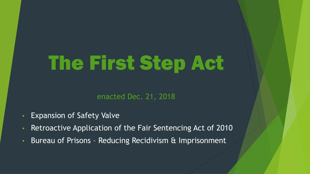 PPT - The First Step Act Enacted Dec. 21, 2018 PowerPoint Presentation ...