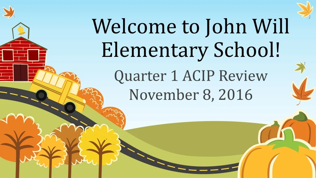 PPT - Welcome to John Will Elementary School! PowerPoint Presentation ...