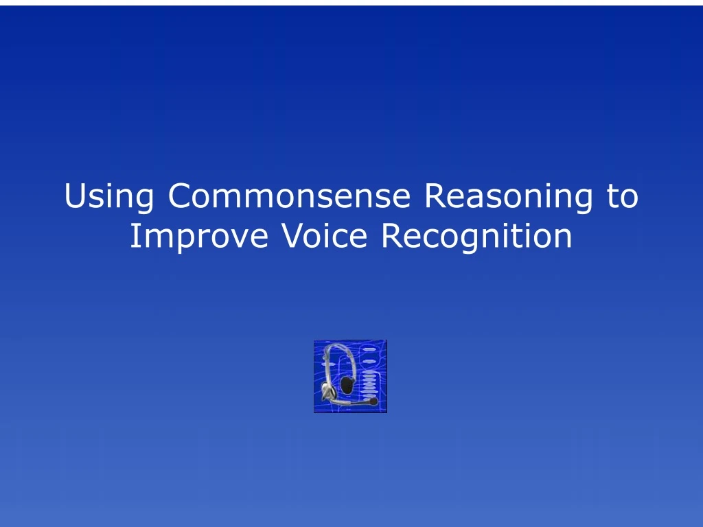 using commonsense reasoning to improve voice n.