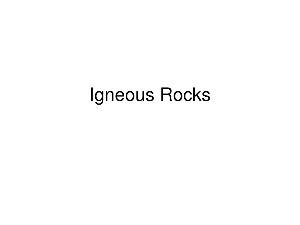 PPT - Igneous Rocks PowerPoint Presentation, free download - ID:8909717