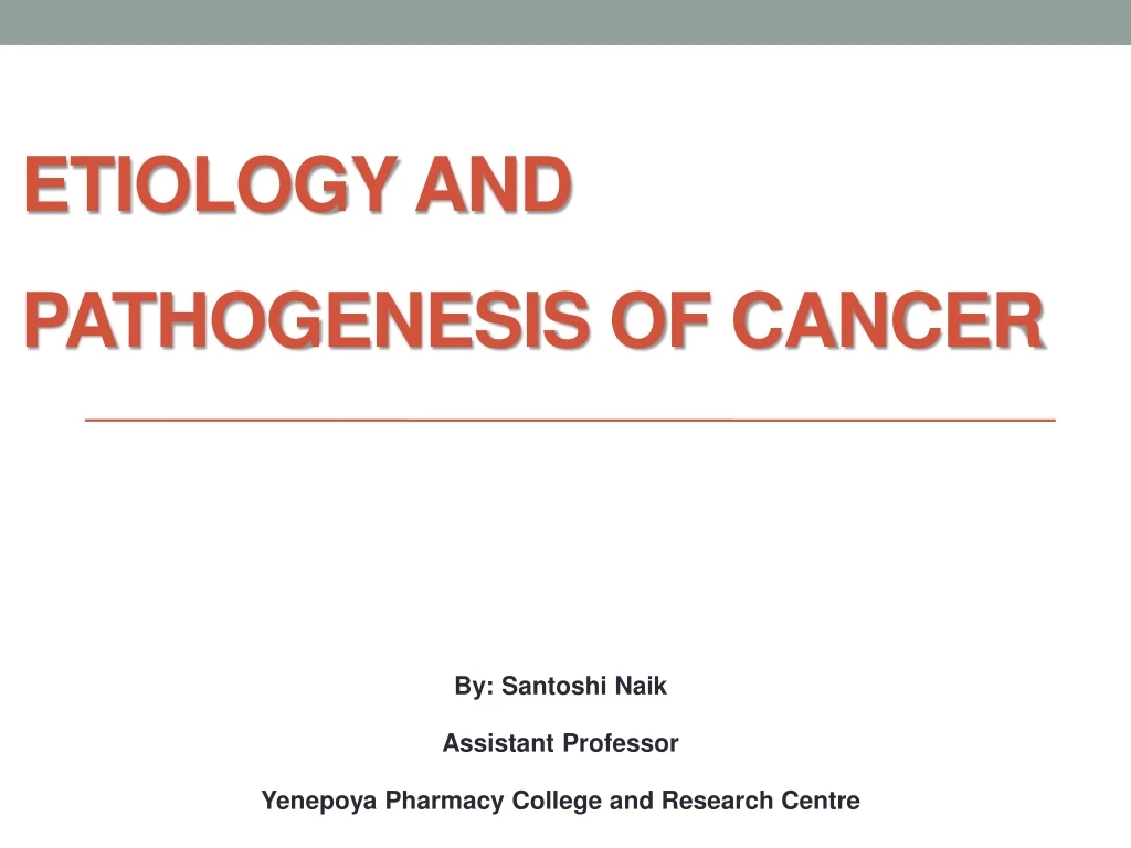 PPT - Etiology and Pathogenesis of Cancer PowerPoint Presentation, free ...