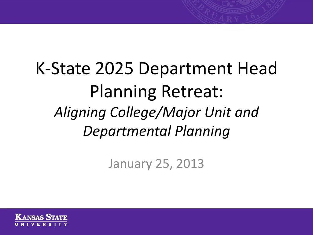 k state 2025 department head planning retreat aligning college major unit and departmental planning n.