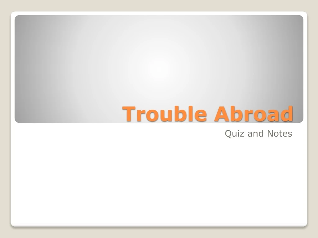 trouble abroad n.