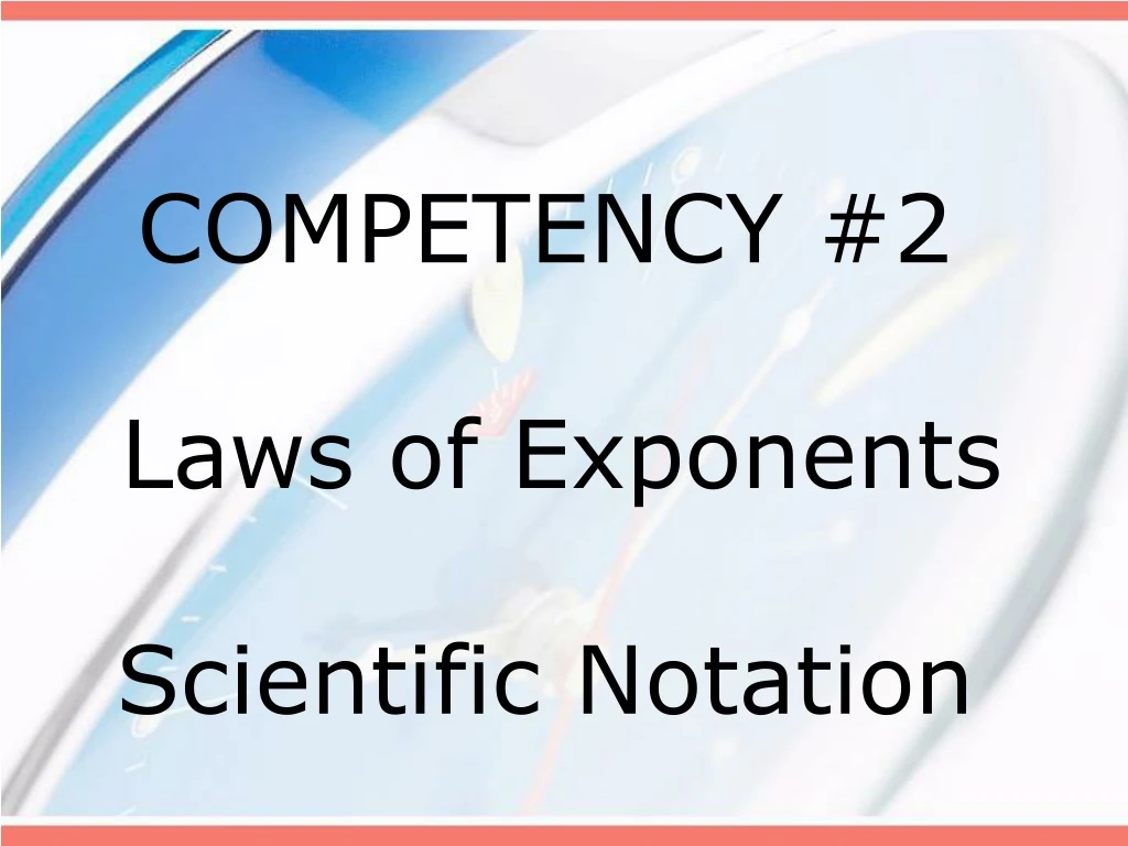 competency 2 laws of exponents scientific notation n.