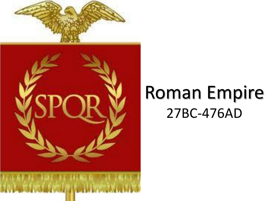 PPT - Roman Empire 27BC-476AD PowerPoint Presentation, Free Download ...