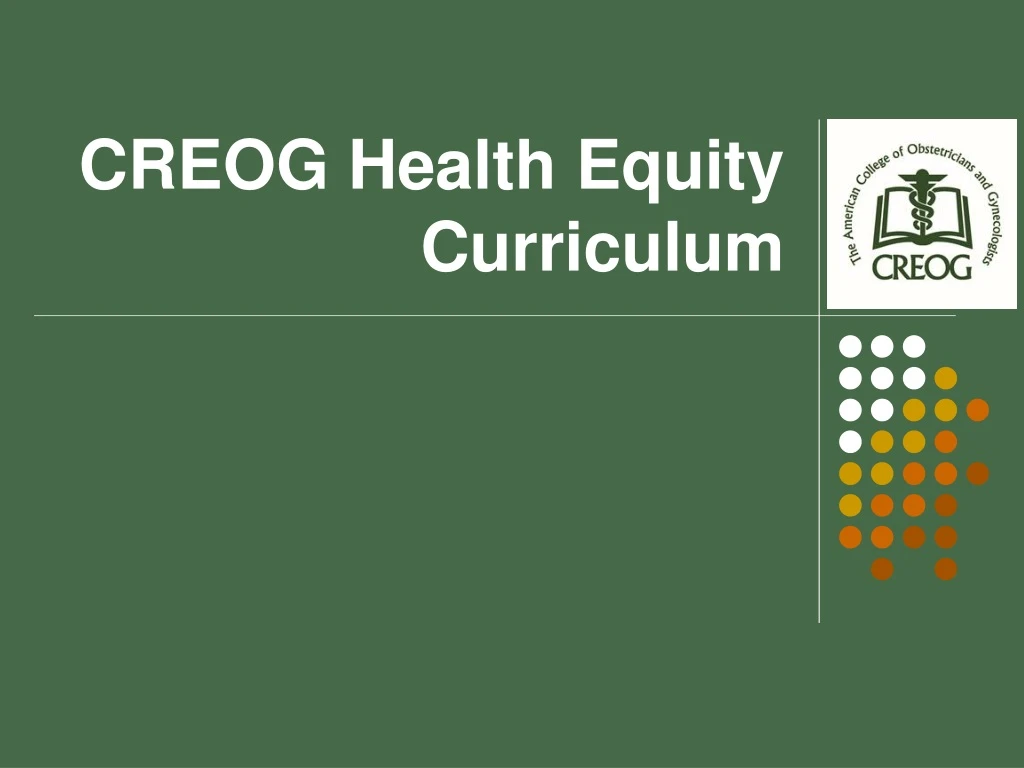 PPT CREOG Health Equity Curriculum PowerPoint Presentation, free