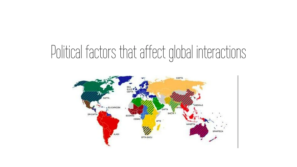 political factors that affect global interactions n.