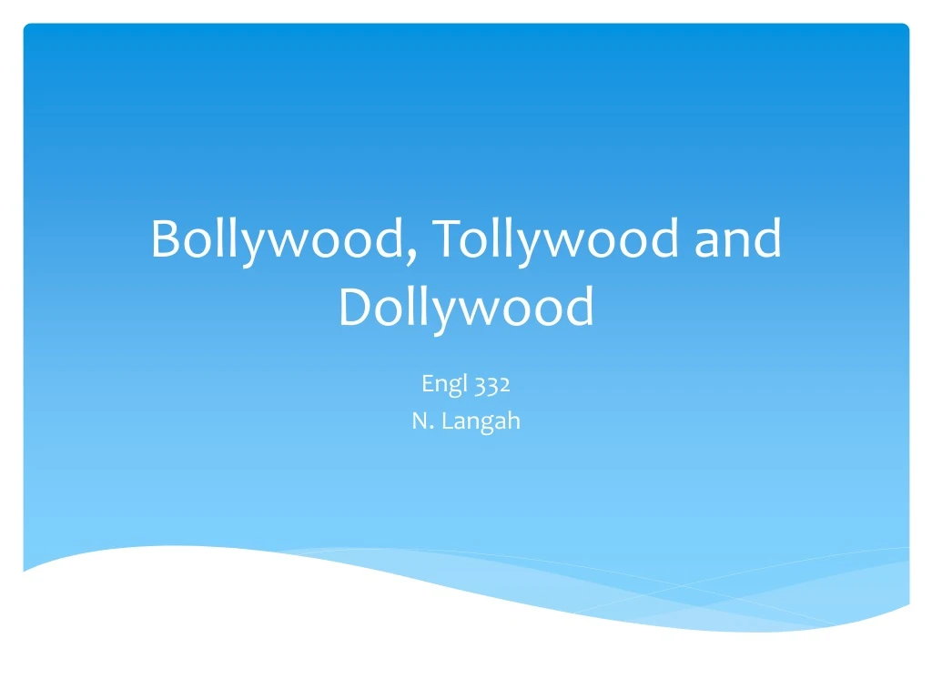 PPT - Bollywood, Tollywood and Dollywood PowerPoint Presentation, free ...