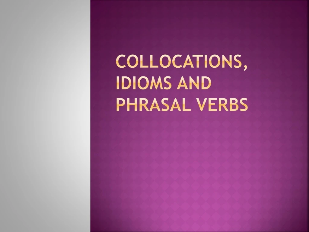 ppt-collocations-idioms-and-phrasal-verbs-powerpoint-presentation