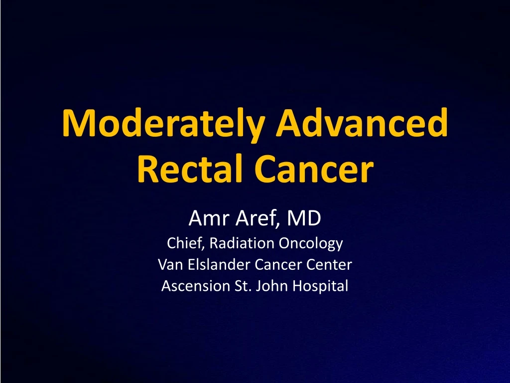 moderately advanced rectal cancer n.