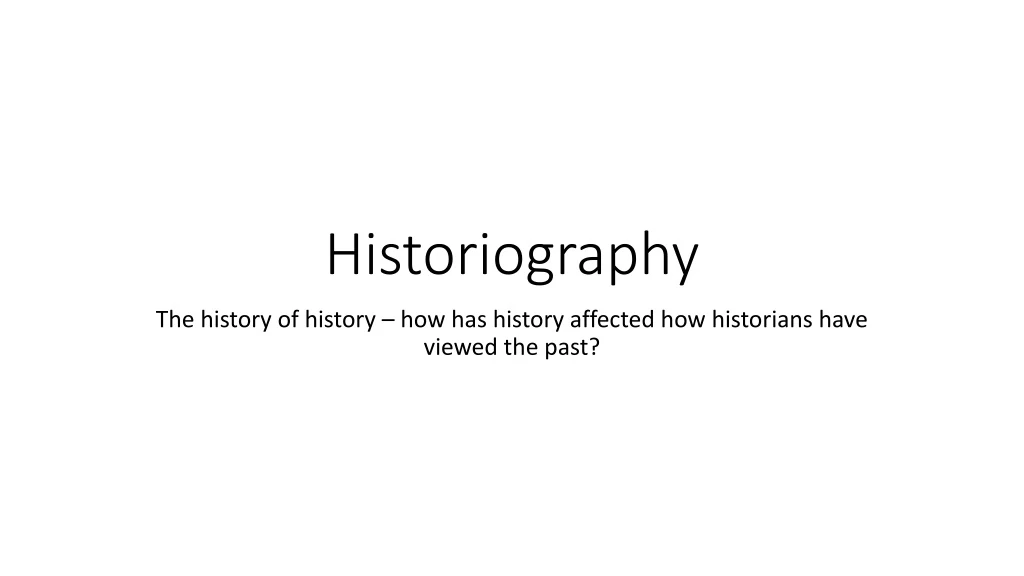 PPT - Historiography PowerPoint Presentation, free download - ID:8928207