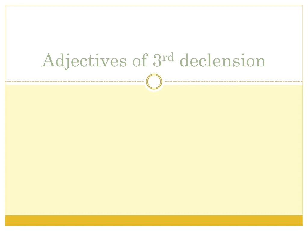 adjectives of 3 rd declension n.
