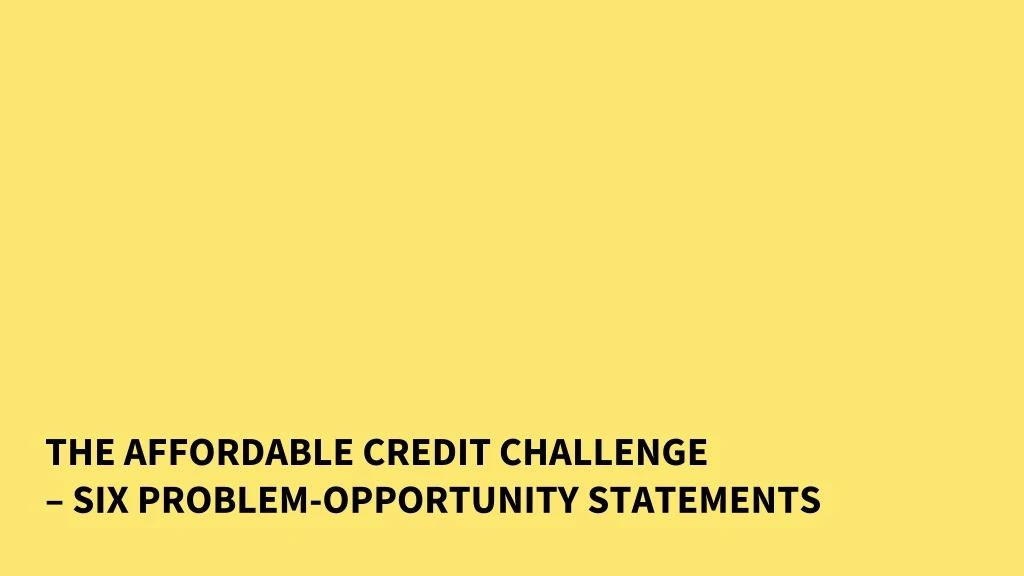 the affordable credit challenge six problem opportunity statements n.