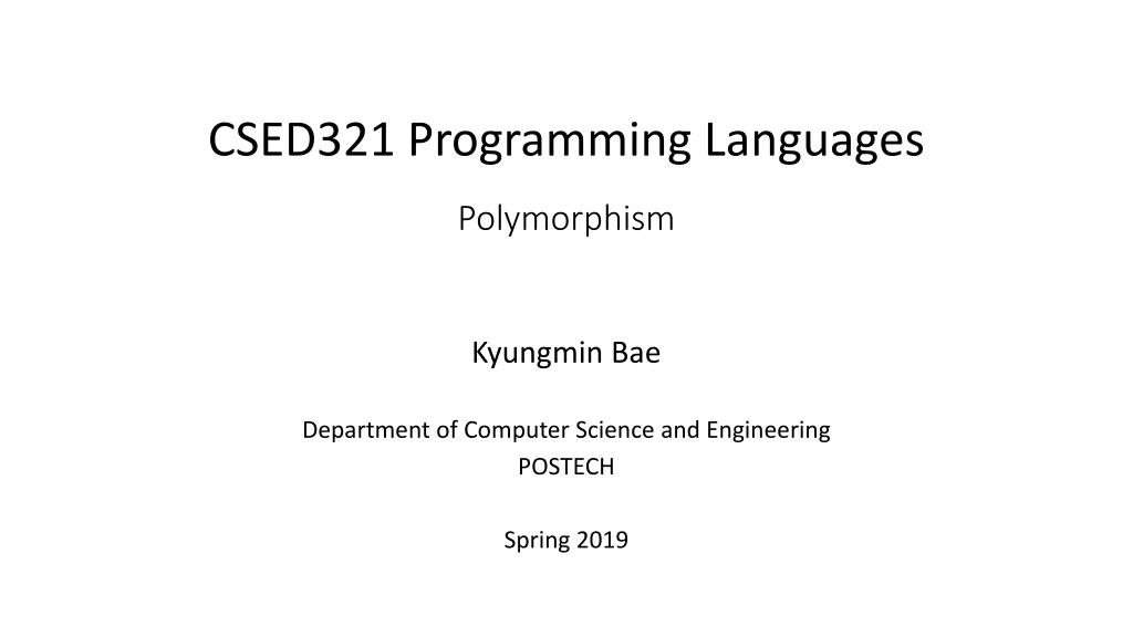 PPT - CSED321 Programming Languages Polymorphism PowerPoint ...