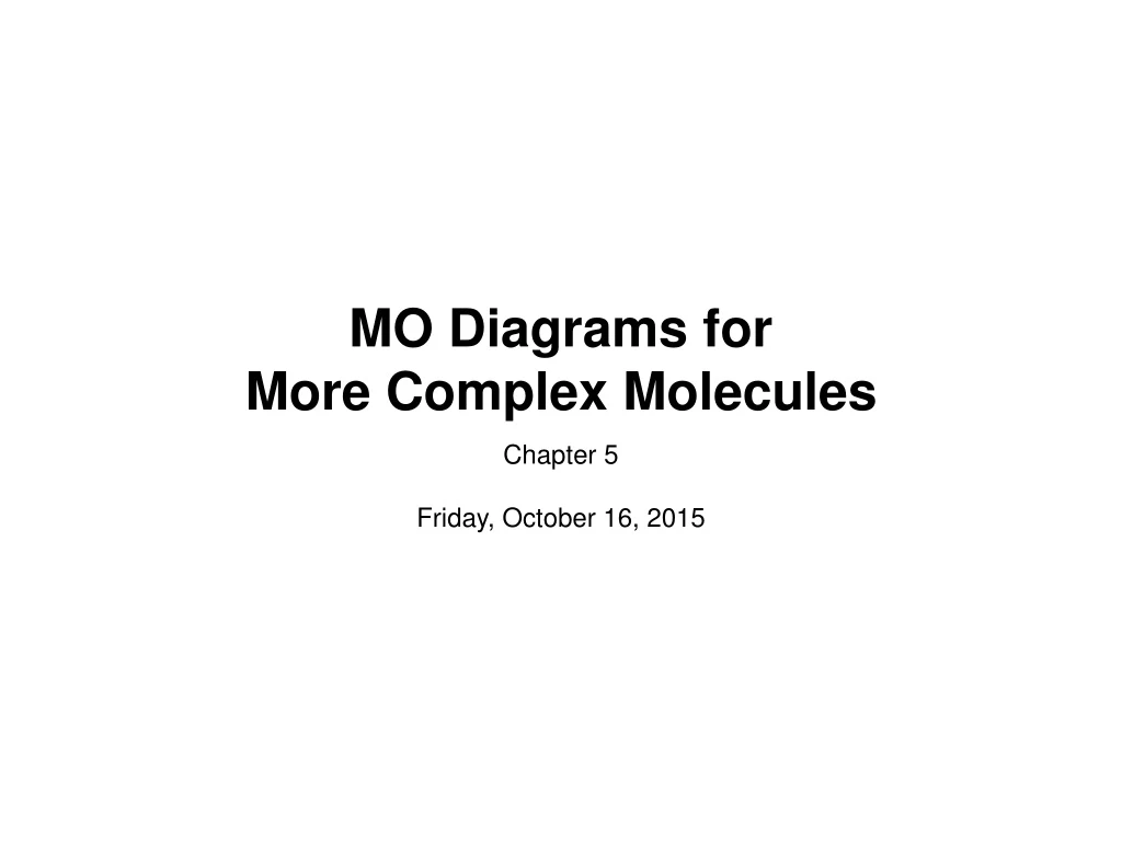 mo diagrams for more complex molecules n.