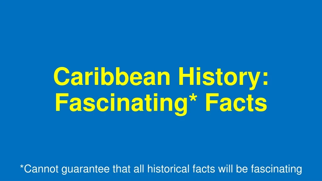 caribbean history fascinating facts n.