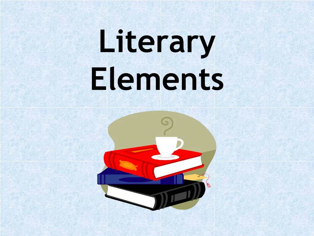 PPT - Literary Elements PowerPoint Presentation, Free Download - ID:8943240