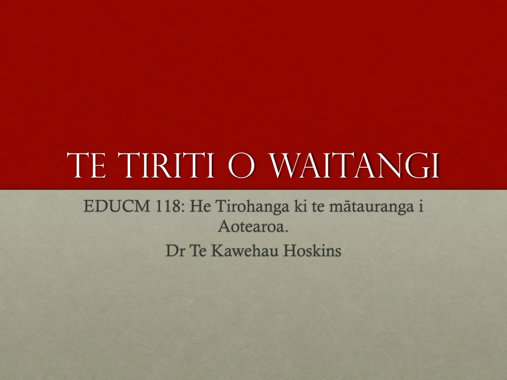 PPT - Te Tiriti O Waitangi PowerPoint Presentation, Free Download - ID ...