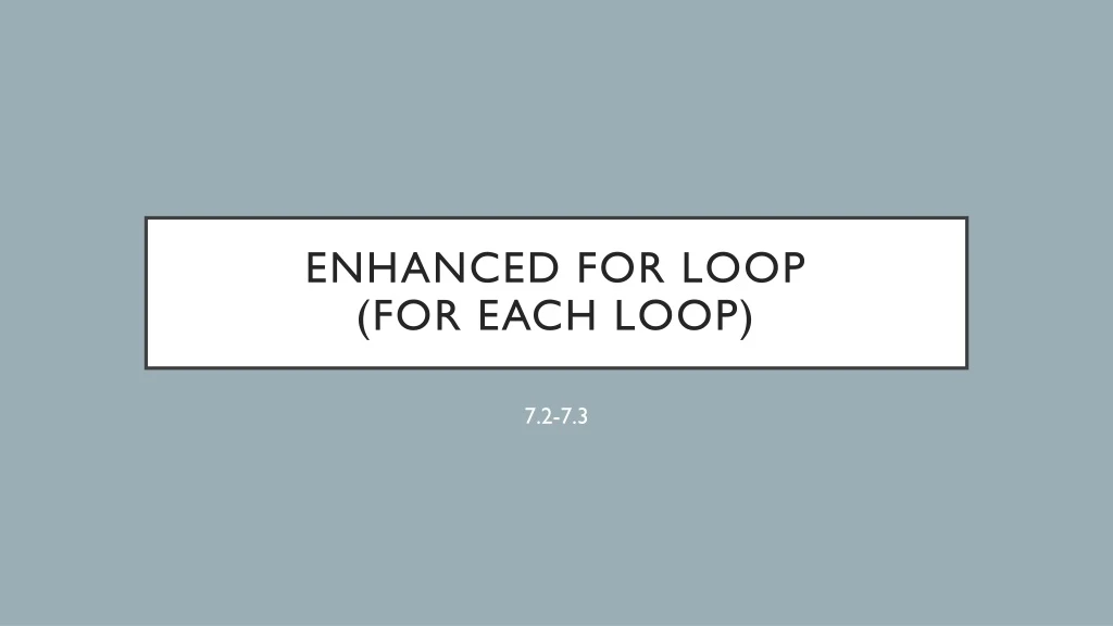 PPT - Enhanced for loop (for each loop) PowerPoint Presentation, free ...