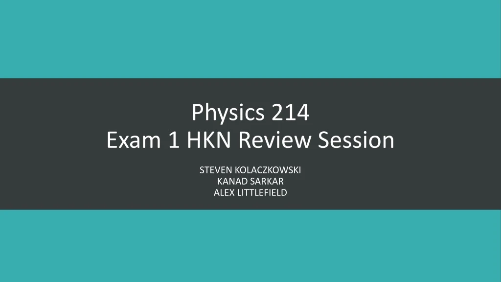 Physics 214 Spring 2025