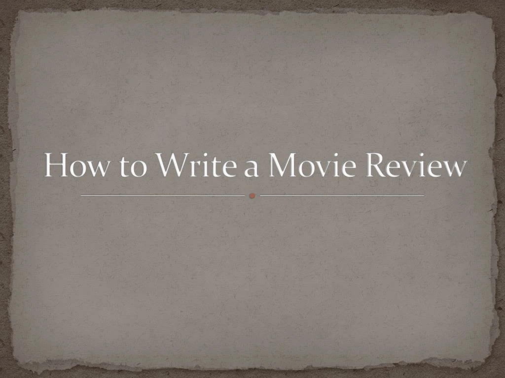 PPT - How to Write a Movie Review PowerPoint Presentation, free ...
