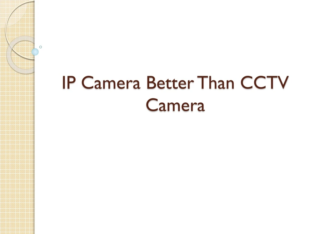 ip camera better than cctv camera n.